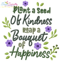 Plant a Seed of Kindness Reap a Bouquet of Happiness Embroidery Design Pattern-1