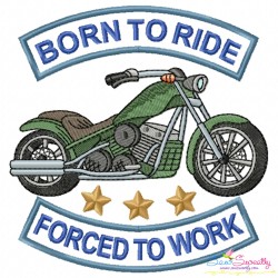 Born To Ride Forced To Work Embroidery Design Pattern