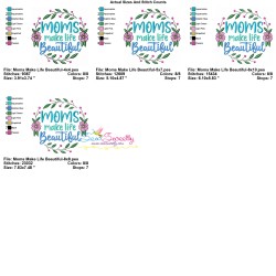 Moms Make Life Beautiful Embroidery Design