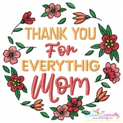 Thank You For Everything Mom Embroidery Design