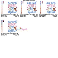 Our First Mother's Day Together Embroidery Design