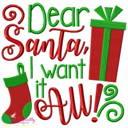 Dear Santa I Want It All Embroidery Design Pattern-1
