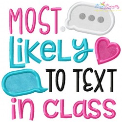 Free Most Likely To Text In Class Applique Design Pattern-1
