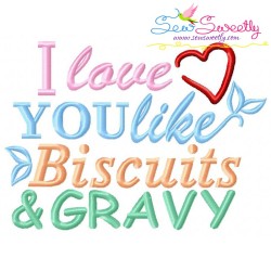 Love You Like Biscuits And Gravy Embroidery Design Pattern-1